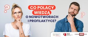 Postawy zdrowotne Polaków w zakresie profilaktyki nowotworowej